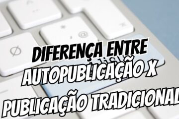 Diferença Entre Autopublicação e Publicação Tradicional (1)