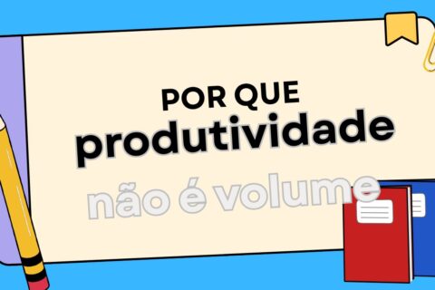 Por que Produtividade Não é Só Contagem de Palavras (1)