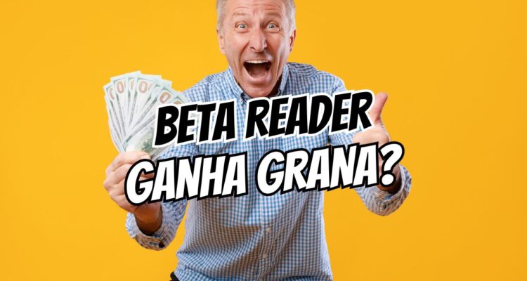 Beta Reader Ganha Dinheiro
