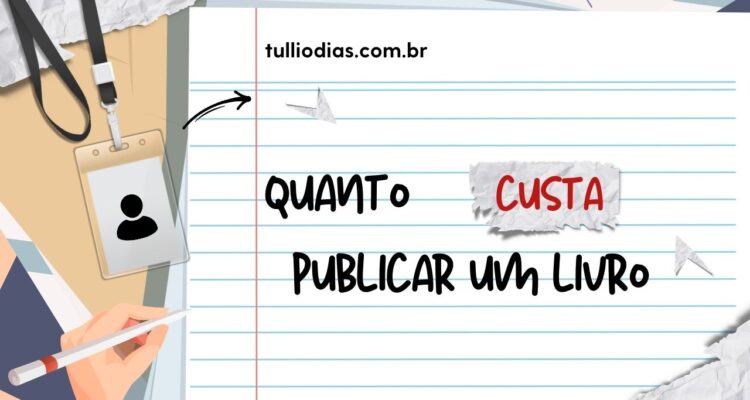 Quanto Custa Publicar um Livro
