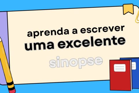 Como Escrever uma Boa Sinopse 7 Dicas Essenciais (Que Vão Salvar Seu Livro do Ostracismo)