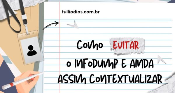 Como Evitar Infodump e Ainda Assim Contextualizar o Leitor