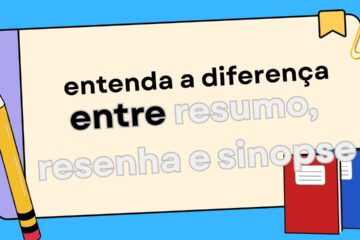 Qual a diferença entre resumo, resenha e sinopse