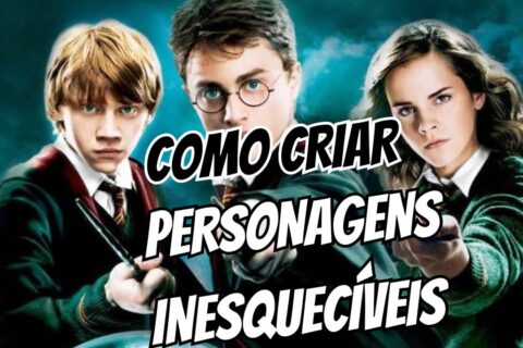 como criar personagens inesqueciveis