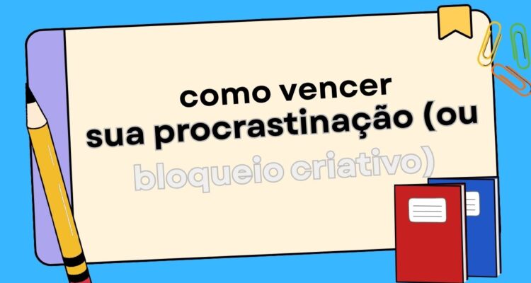 Como Vencer o Bloqueio Criativo O Fim das Suas Desculpas Esfarrapadas