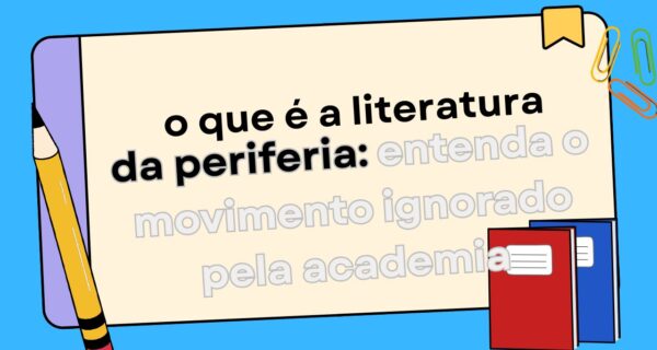 O Que é Literatura Periférica Entenda o Movimento Que Incomoda